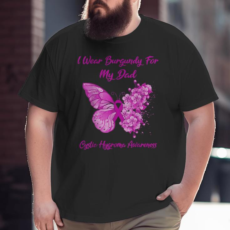 Butterfly I Wear Burgundy For My Dad Cystic Hygroma Warrior Big and Tall Men T-shirt
