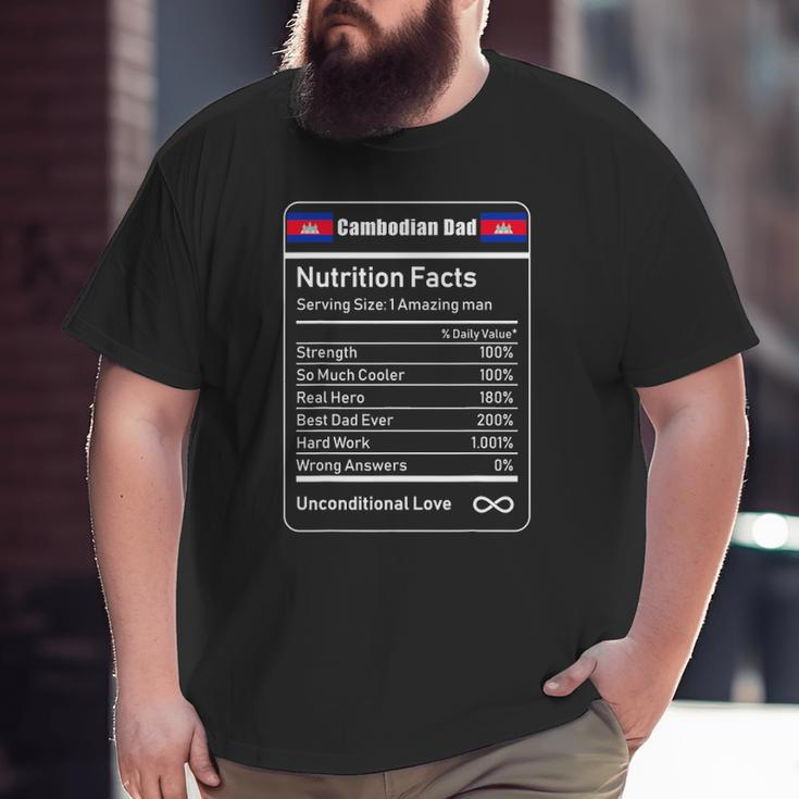Cambodian Dad Nutrition Facts Father's Big and Tall Men T-shirt
