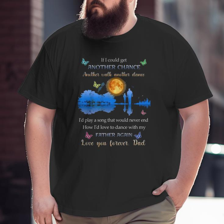 If I Could Get Another Chance Another Walk Another Dance Big and Tall Men T-shirt