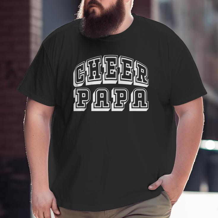 Cheer Papa Proud Cheerleader Dad Father's Day Big and Tall Men T-shirt