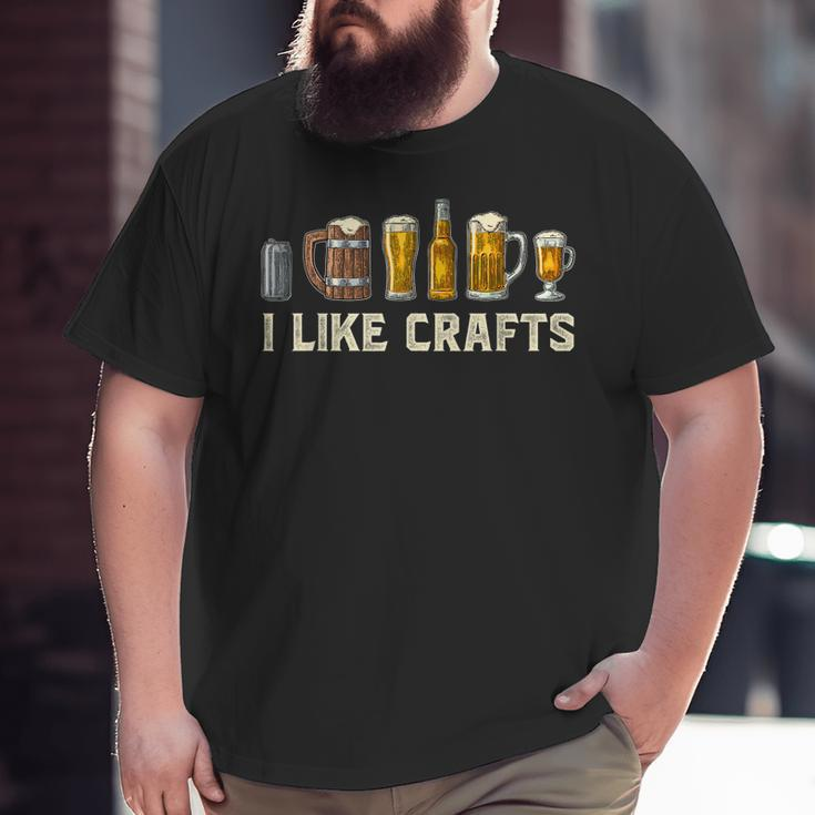 I Like Crafts Craft Beer Microbrew Hops Dad Men Big and Tall Men T-shirt