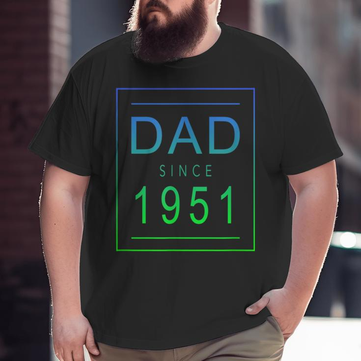 Dad Since 1951 51 Aesthetic Promoted To Daddy Father Bbjzvn Big and Tall Men T-shirt