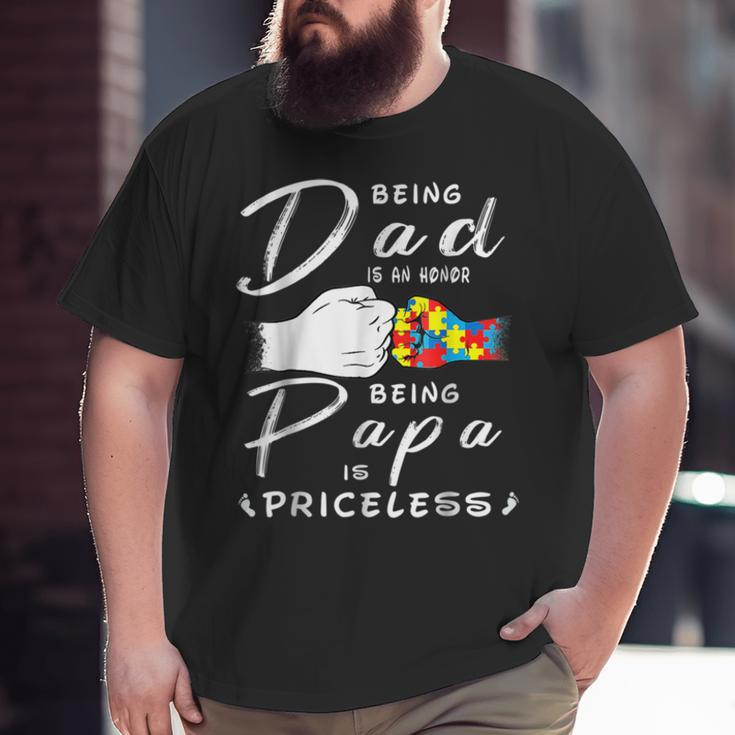 Being A Dad Is An Honor Being Papa Is Priceless Fathers Day Big and Tall Men T-shirt