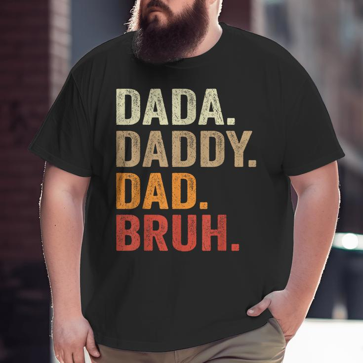Dada Daddy Dad Bruh Fathers Day Vintage Father Big and Tall Men T-shirt