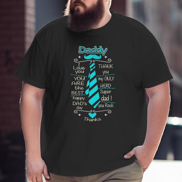 Daddy I Love You The Best Only Hero Super Dad Big and Tall Men T-shirt