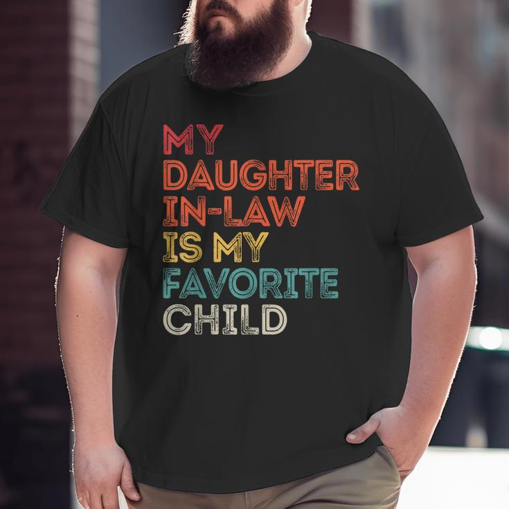My Daughter Inlaw Is My Favorite Child Vintage Retro Father Big and Tall Men T-shirt