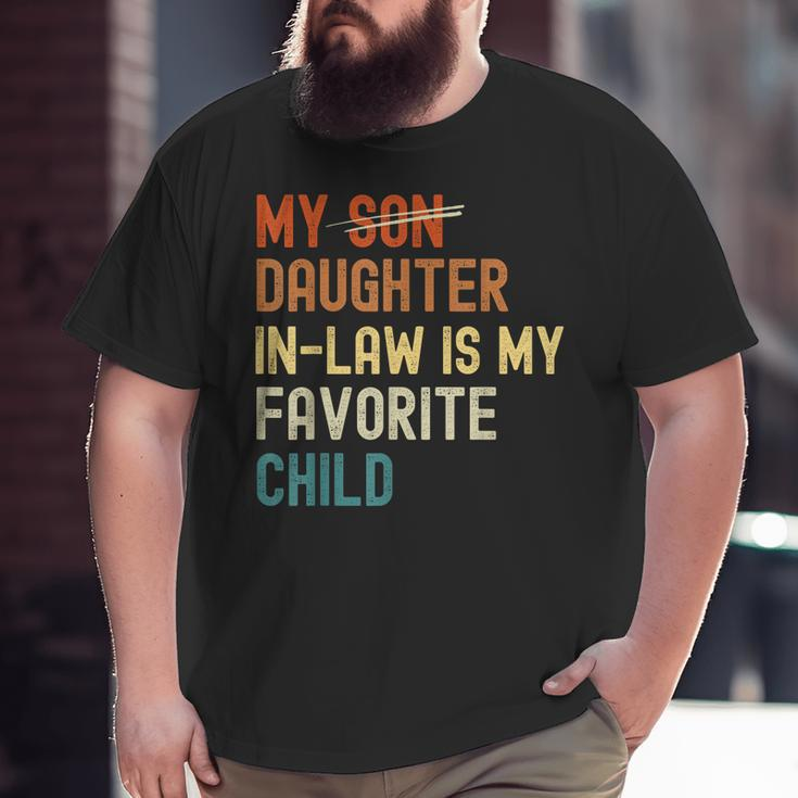 My Daughterinlaw Is My Favorite Child Fathers Day Big and Tall Men T-shirt
