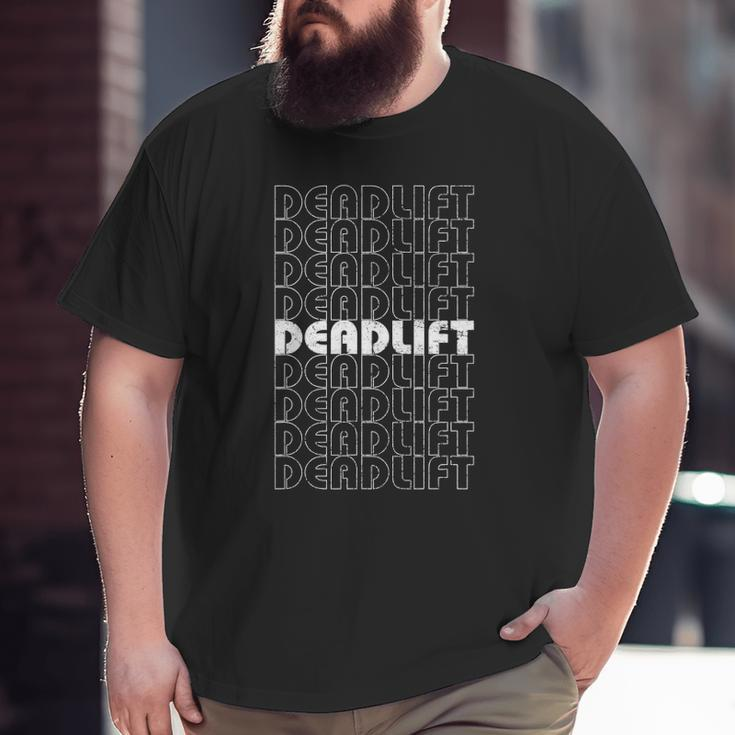 Deadlift Retro Repeating Text Workout Big and Tall Men T-shirt