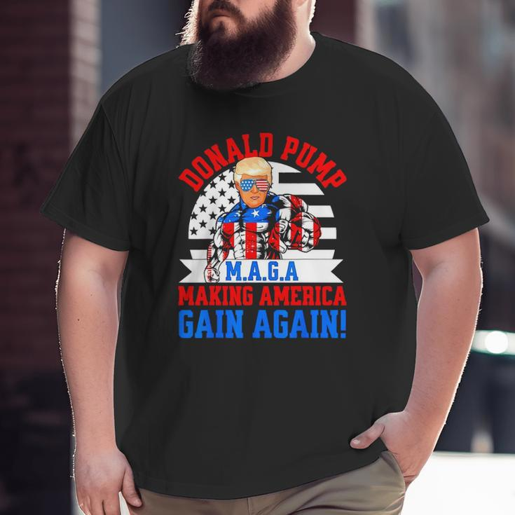 Donald Pump Maga Make America Gain Again Big and Tall Men T-shirt