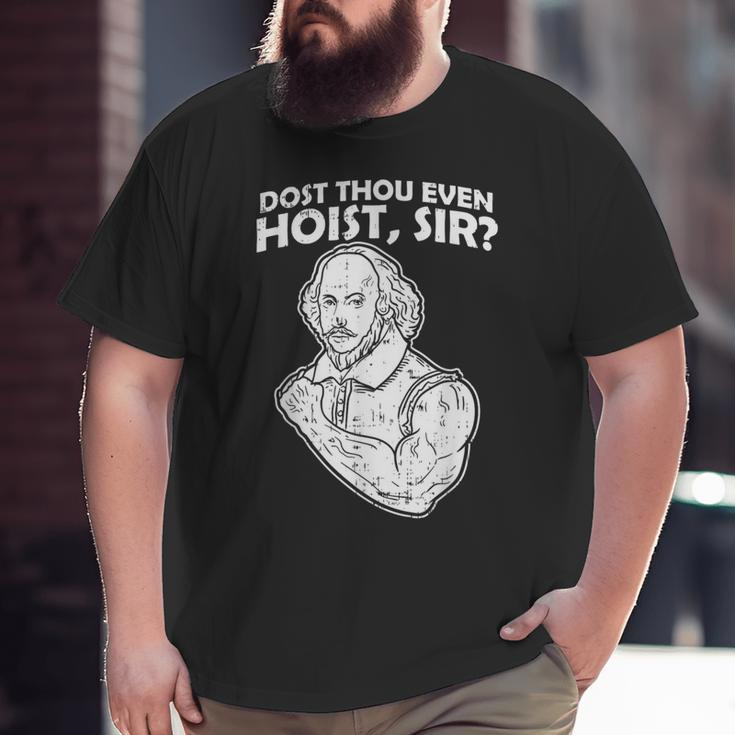 Dost Thou Even Hoist Sir Weight-Lifting Gym Muscle Big and Tall Men T-shirt