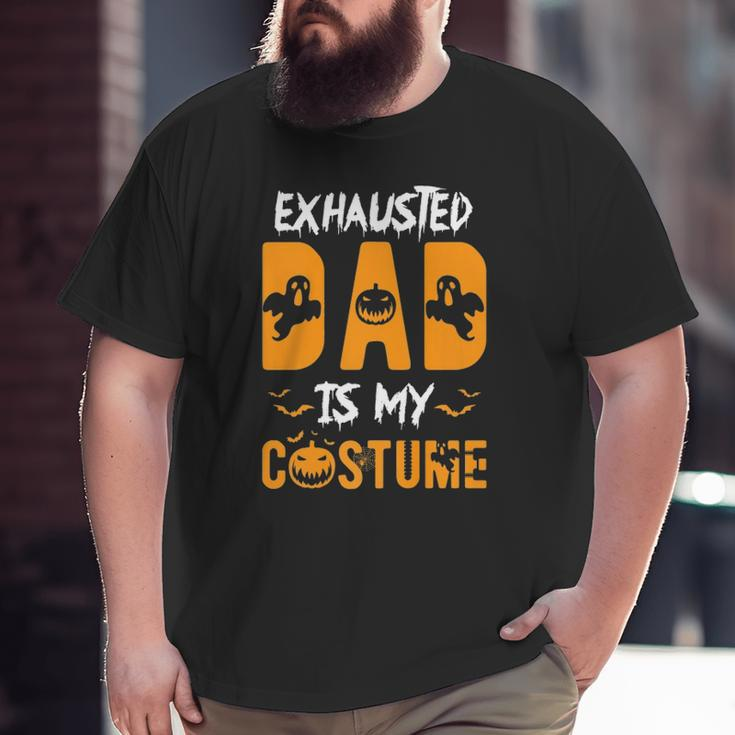 Exhausted Dad Is My Costume Mens Halloween Big and Tall Men T-shirt