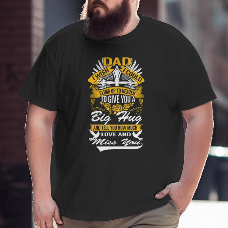 Family 365 My Dad In Heaven I Love & Miss You In Dad Memory Big and Tall Men T-shirt