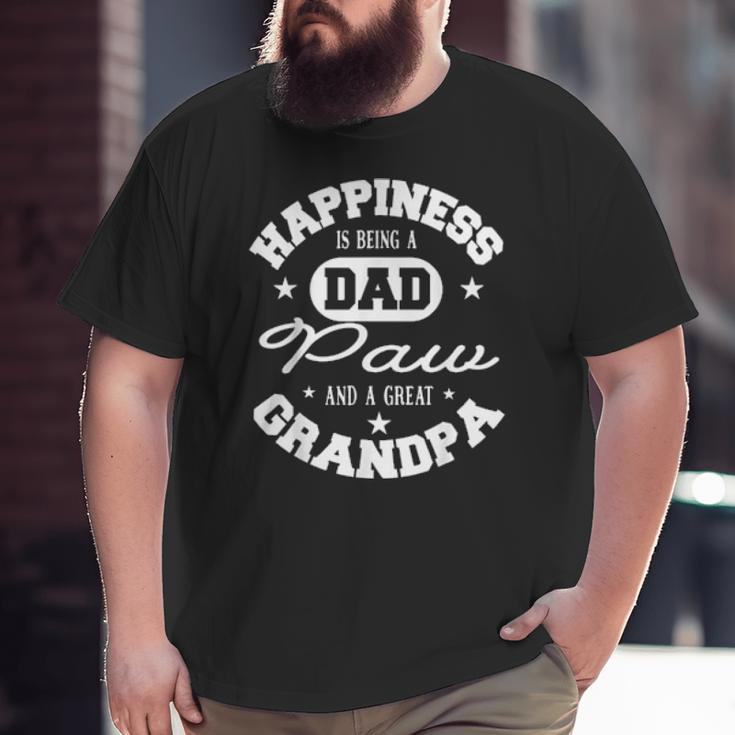 Family 365 Happiness Is Being A Dad Paw & Great Grandpa Big and Tall Men T-shirt