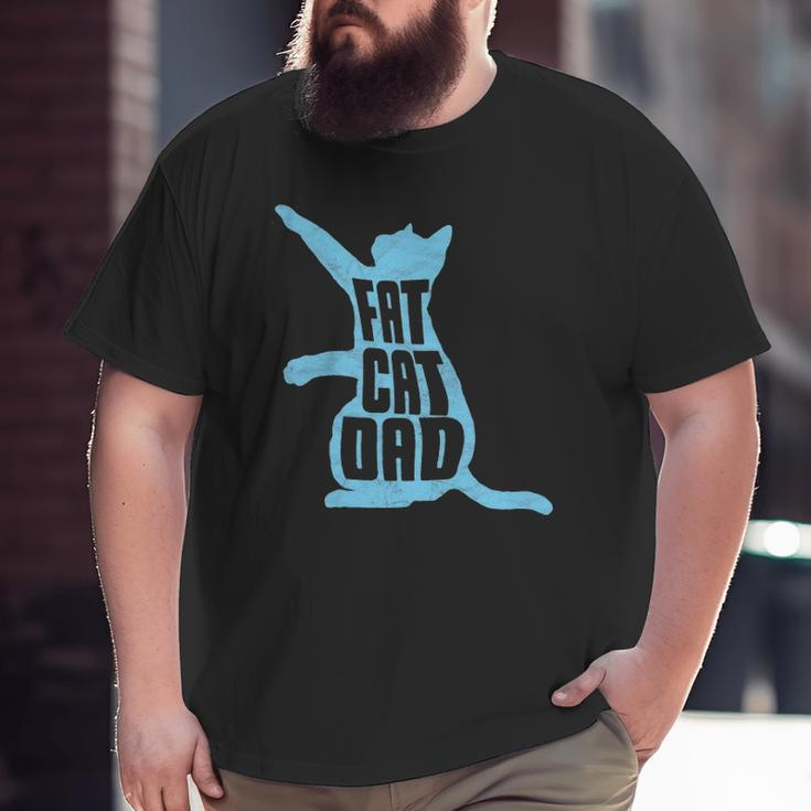 Fat Cat Dad Father's Day Chubby Chonk Daddy Fun 80S Style Big and Tall Men T-shirt