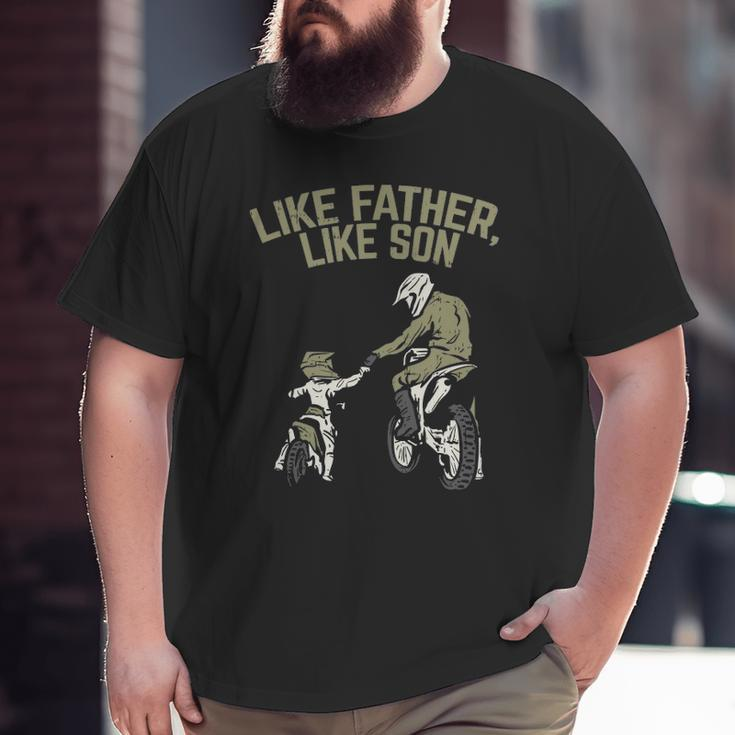 Like Father Son Dirt Bike Matching Motocross Boys Men Big and Tall Men T-shirt