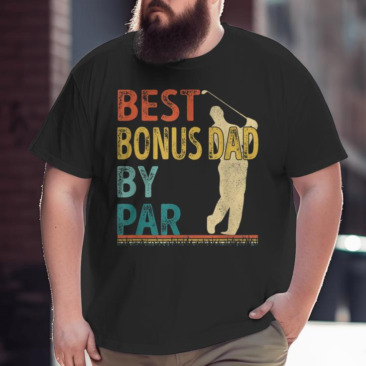 Father's Day Best Bonus Dad By Par Golf For Dad Big and Tall Men T-shirt