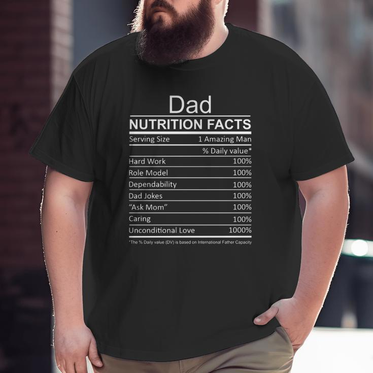 Father’S Day Dad Nutrition Facts Amazing Man Unconditional Love Big and Tall Men T-shirt