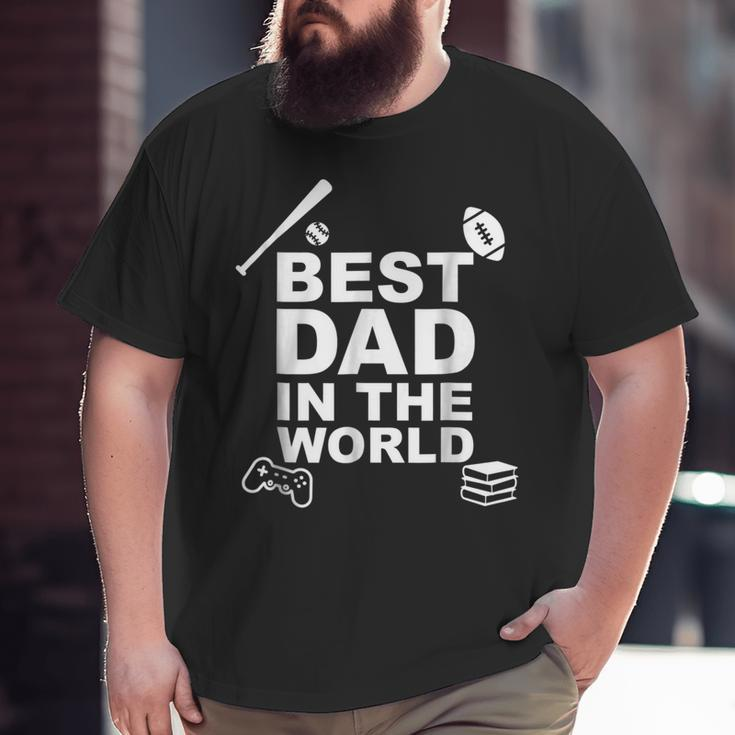 Father's DayBest Dad Sports Video Games Books Big and Tall Men T-shirt