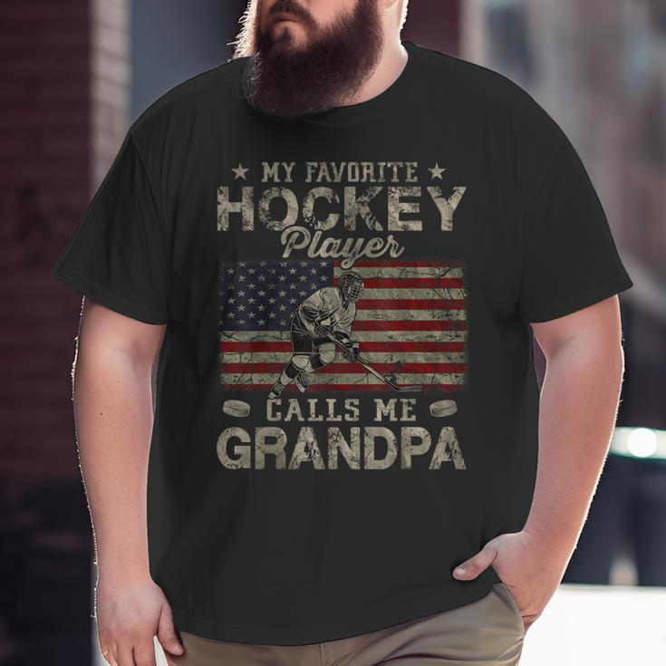My Favorite Hockey Player Calls Me Grandpa Father's Day Big and Tall Men T-shirt