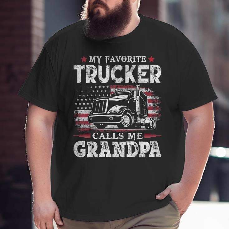 My Favorite Trucker Calls Me Grandpa Usa Flag Father Big and Tall Men T-shirt