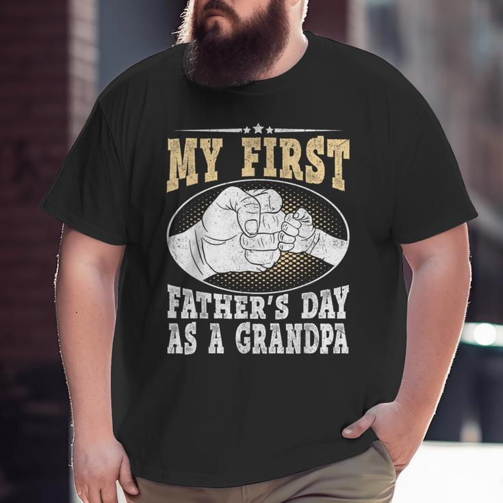 My First Father's Day As A Grandpa Grandfather Fathers Day Big and Tall Men T-shirt