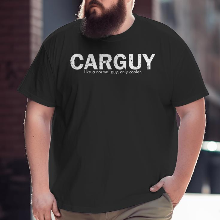 Car Guy For Dad Husband Daddy Father Car Fixer Big and Tall Men T-shirt