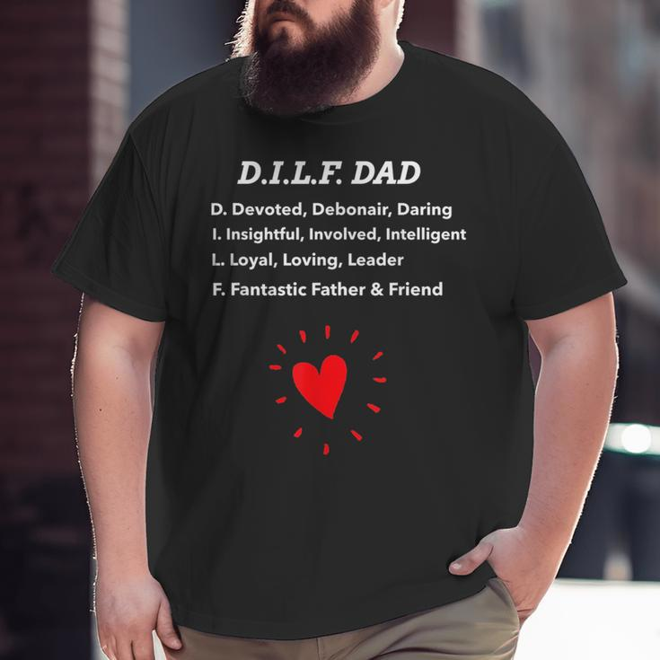 Dad Dilf Dad With Loving Message For Dad Big and Tall Men T-shirt