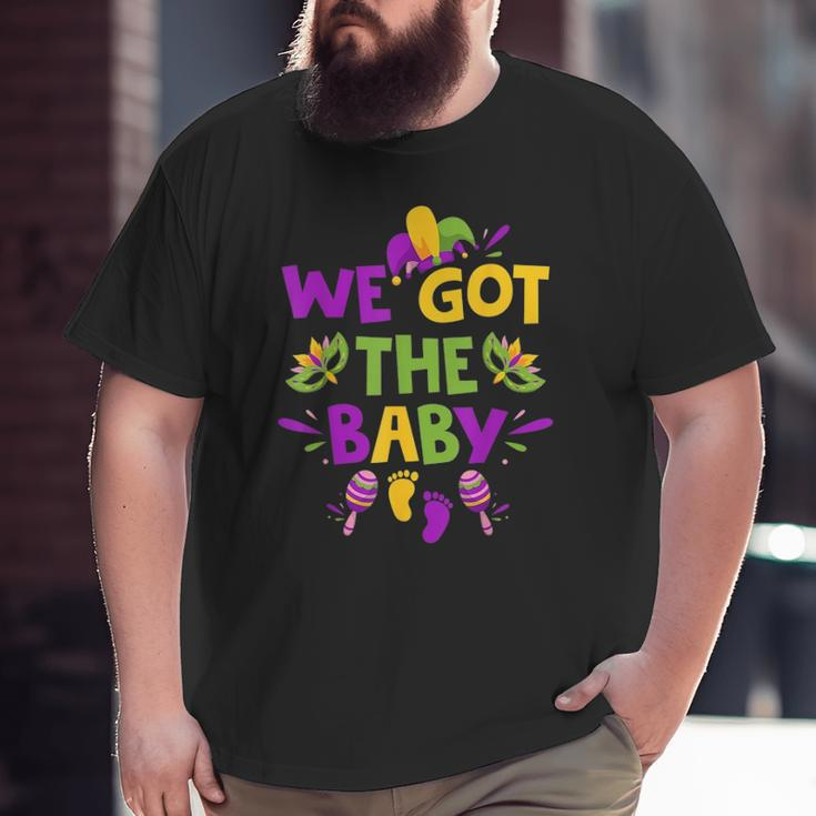 Mardi Gras Pregnancy Announcement We Got The Baby Big and Tall Men T-shirt
