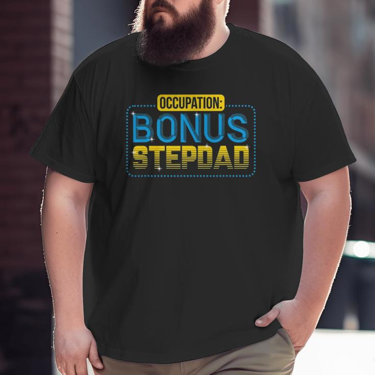 Not A Stepdad But A Bonus Dad Father's Day Big and Tall Men T-shirt