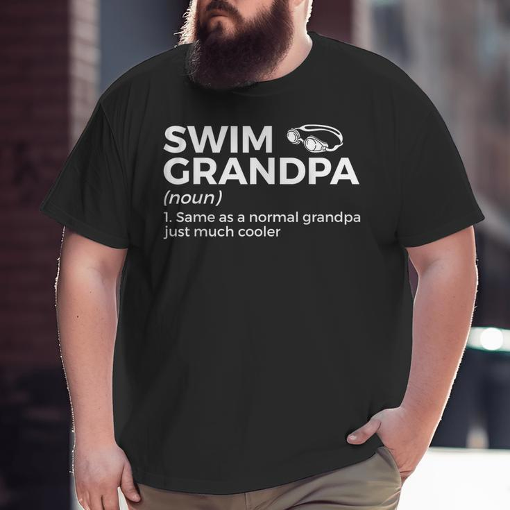 Swim Grandpa Definition Swimming Swim Team Big and Tall Men T-shirt