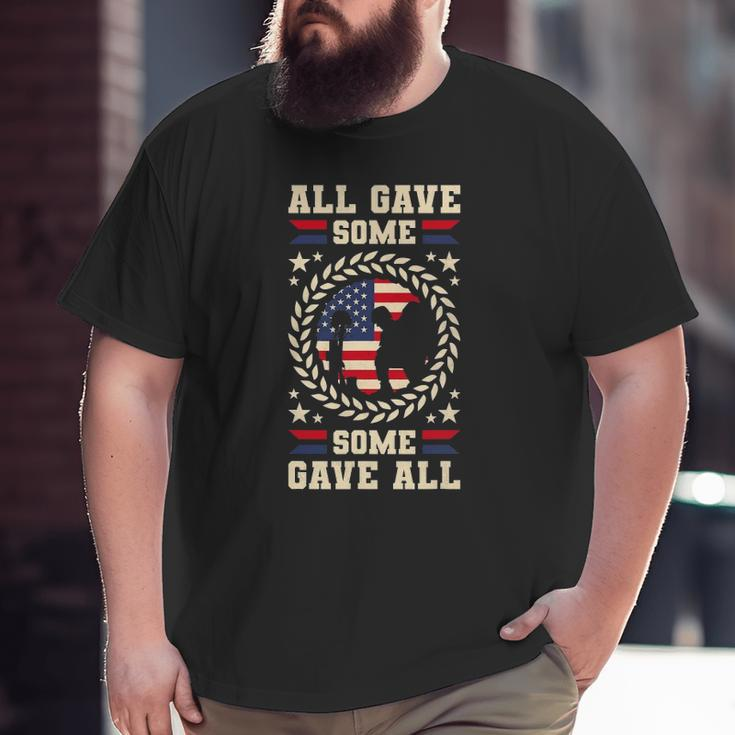 All Gave Some Some Gave All Veterans Day Big and Tall Men T-shirt