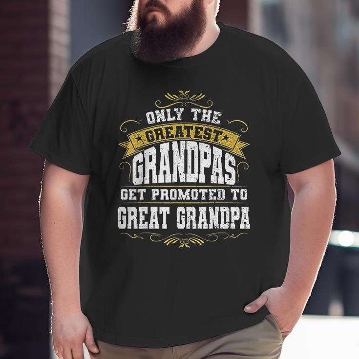 Only The Greatest Grandpas Big and Tall Men T-shirt