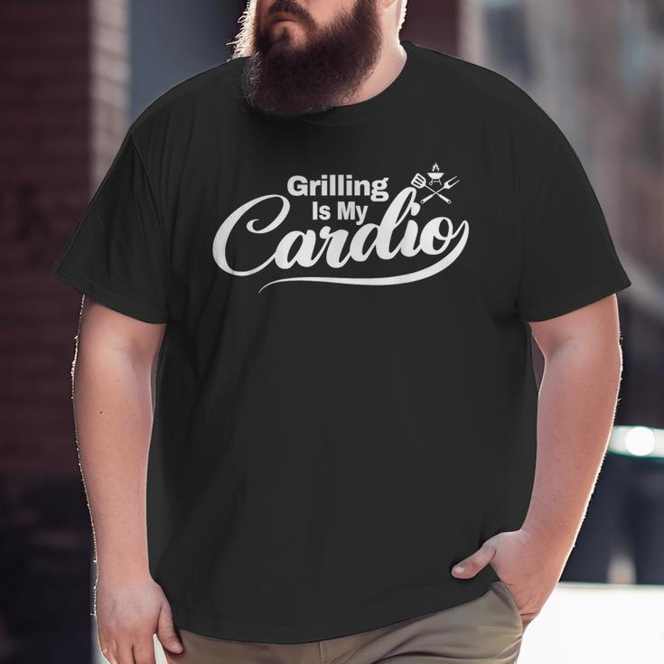 Grilling Is My Cardio Grill Dads Grillin' Bbq Big and Tall Men T-shirt