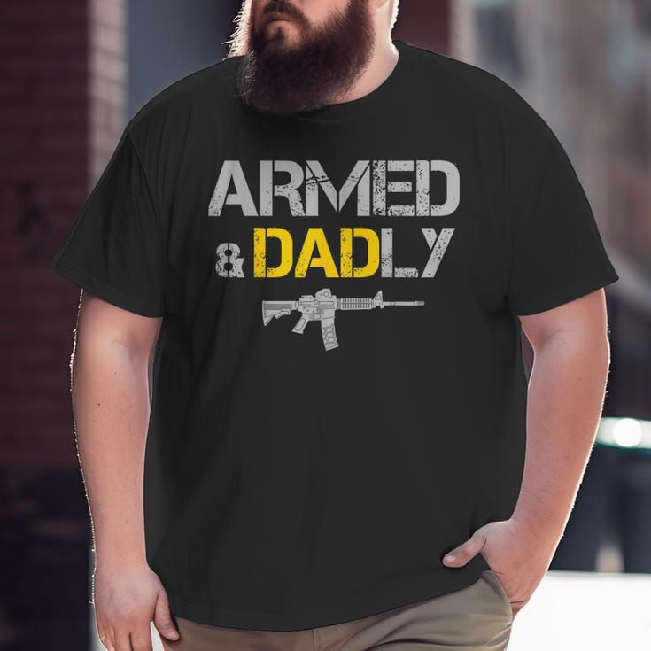 Guns Armed And Dadly Deadly Father Big and Tall Men T-shirt
