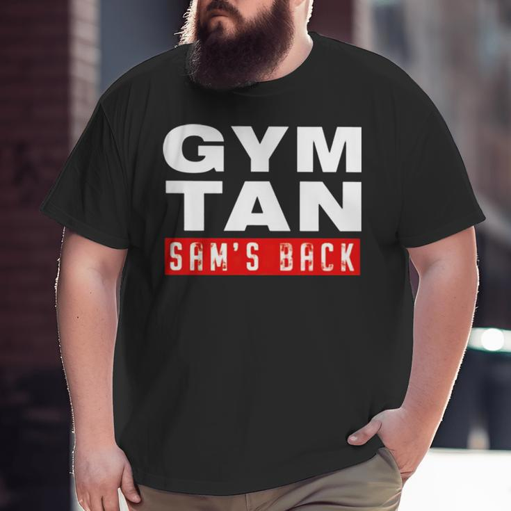 Gym Tan Sam’S Back Big and Tall Men T-shirt