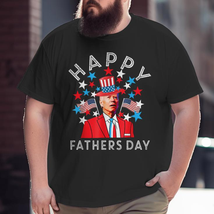 Happy Fathers Day Joe Biden 4Th Of July Memorial Big and Tall Men T-shirt