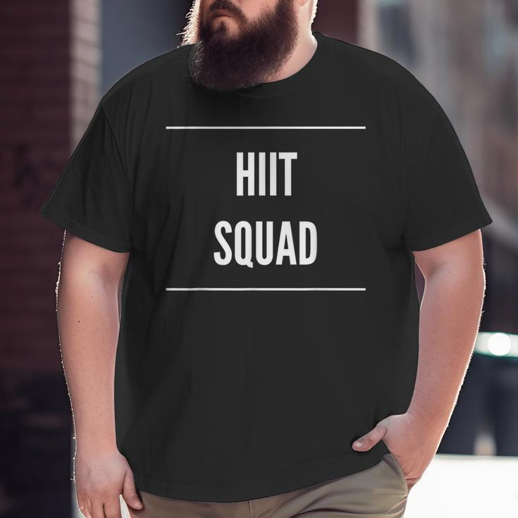 Hiit Squad Novelty Gym Workout Big and Tall Men T-shirt