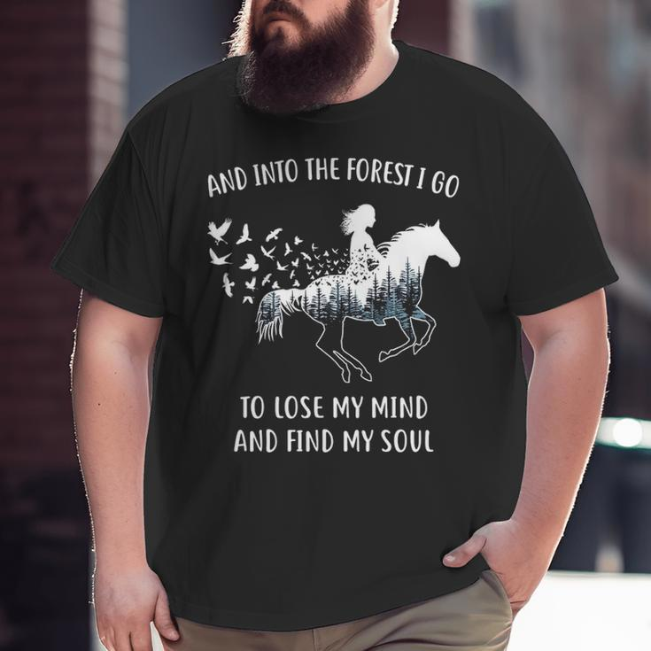 Horse For Women Into The Forest I Go Horse Riding Big and Tall Men T-shirt