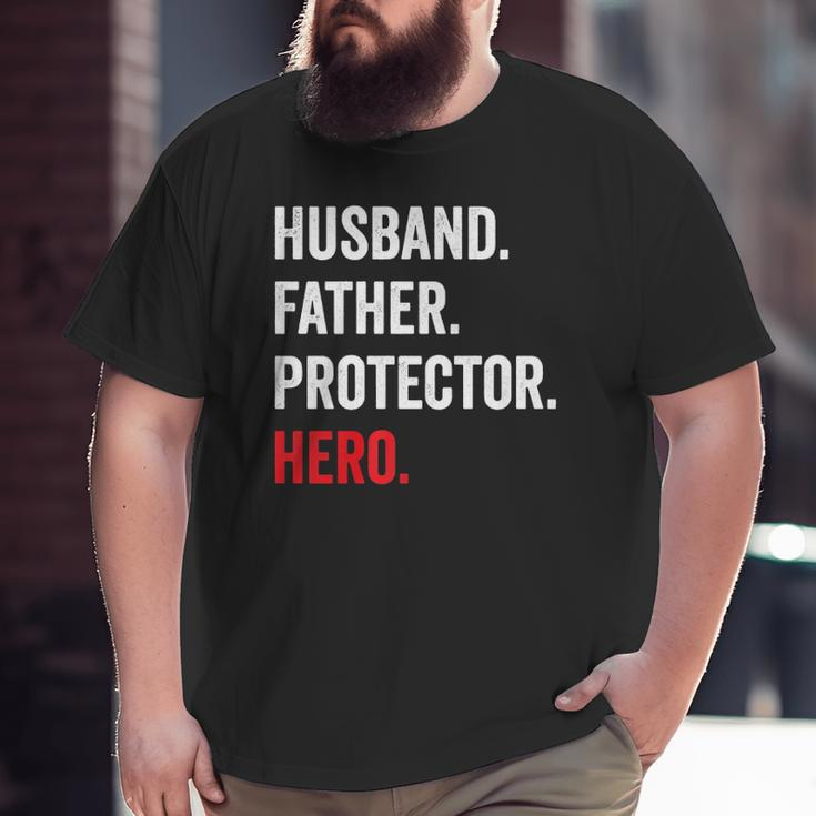 Husband Father Protector Hero Big and Tall Men T-shirt