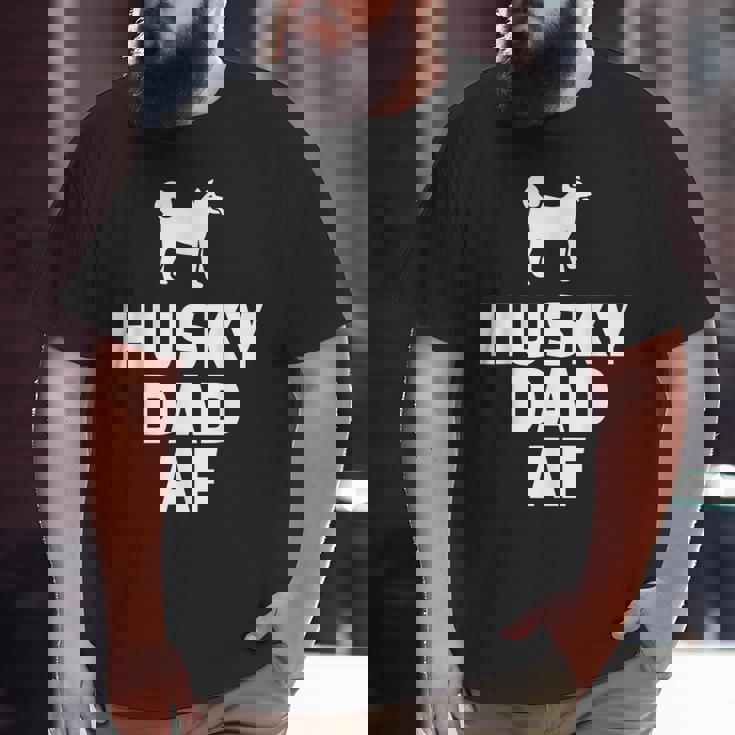 Husky Dad Af Husky Dad Big and Tall Men T-shirt