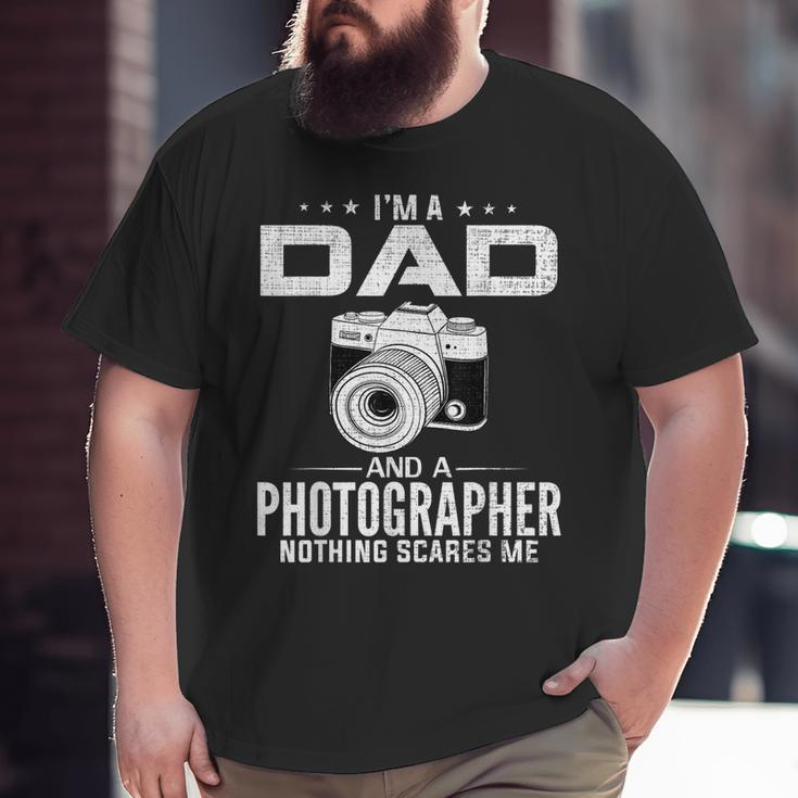I'm A Dad And Photographer Father's Day Cool Big and Tall Men T-shirt