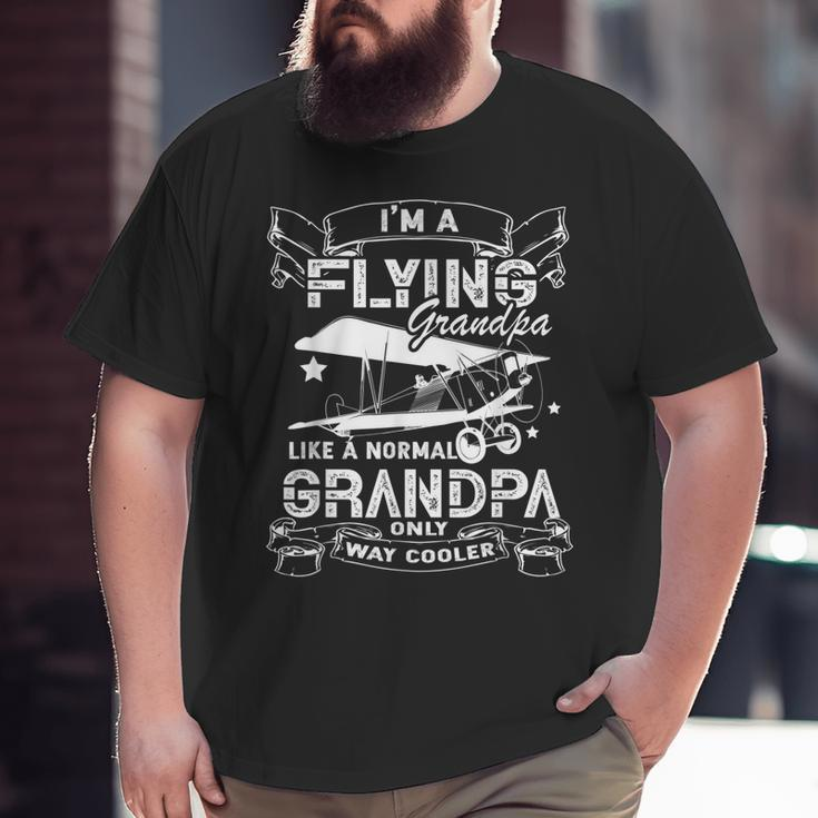 I'm A Flying Grandpa Pilot Grandpa Big and Tall Men T-shirt