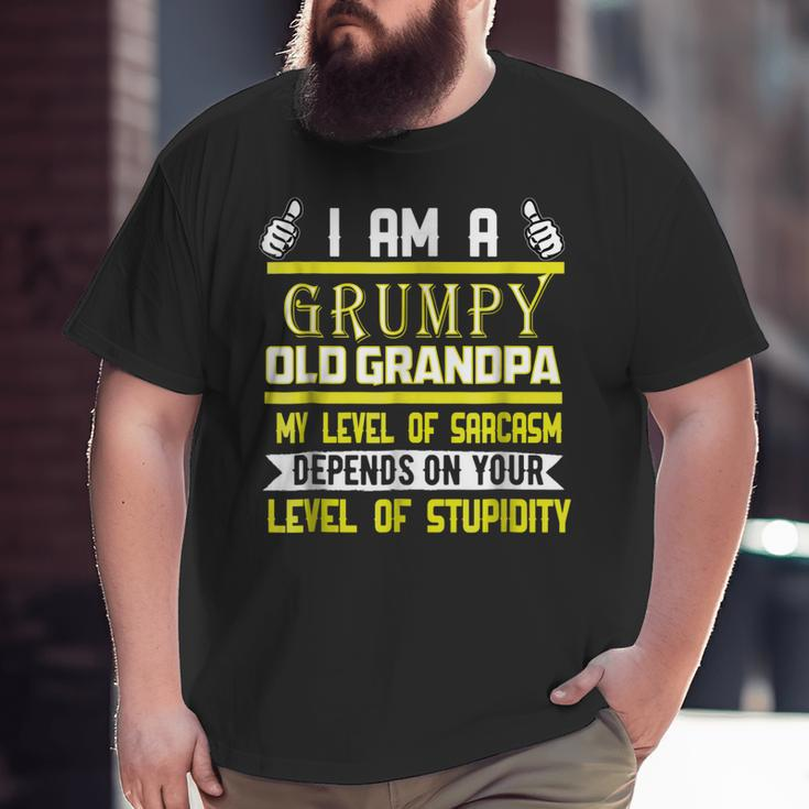 I'm A Grumpy Old Grandpa My Level Of Sarcasm DependsBig and Tall Men T-shirt