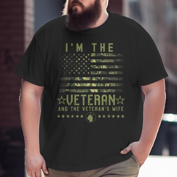 I'm The Veteran And The Veteran's Wife Veterans Day Military Big and Tall Men T-shirt