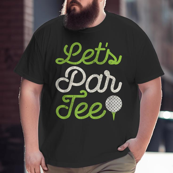 Let's Par Golf Player Golfer Dad Papa Men Big and Tall Men T-shirt