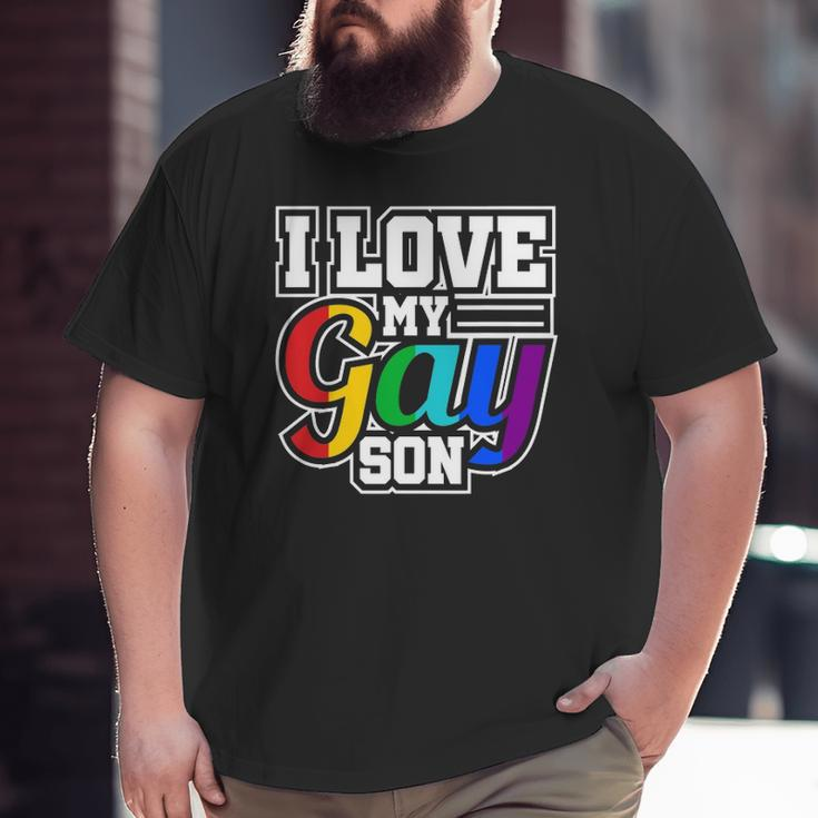 Lgbt Lesbian Gay Pride I Love My Gay Son Big and Tall Men T-shirt