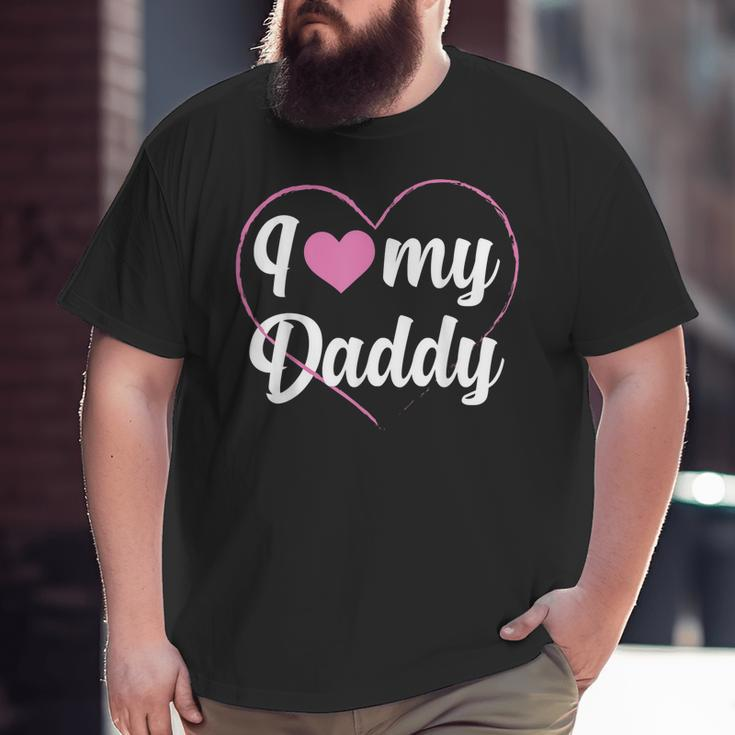 I Love My Daddy Heart Father Papa Pappi Dad Big and Tall Men T-shirt