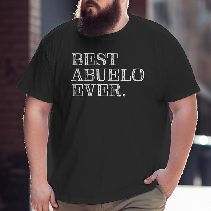 Mens Best Abuelo Ever Spanish For Grandfather Big and Tall Men T-shirt