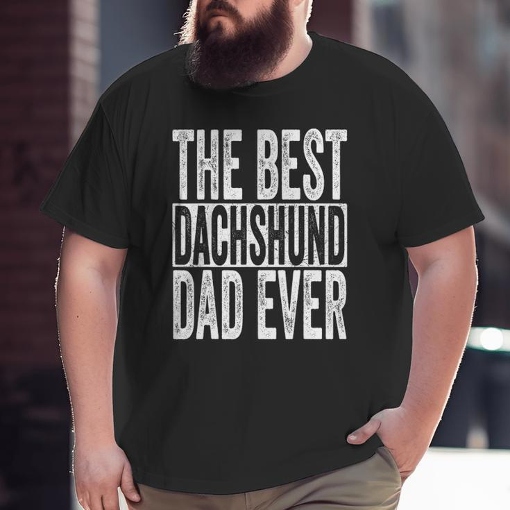 Mens The Best Daschund Dad Ever Father Dog Doxie Tee Big and Tall Men T-shirt