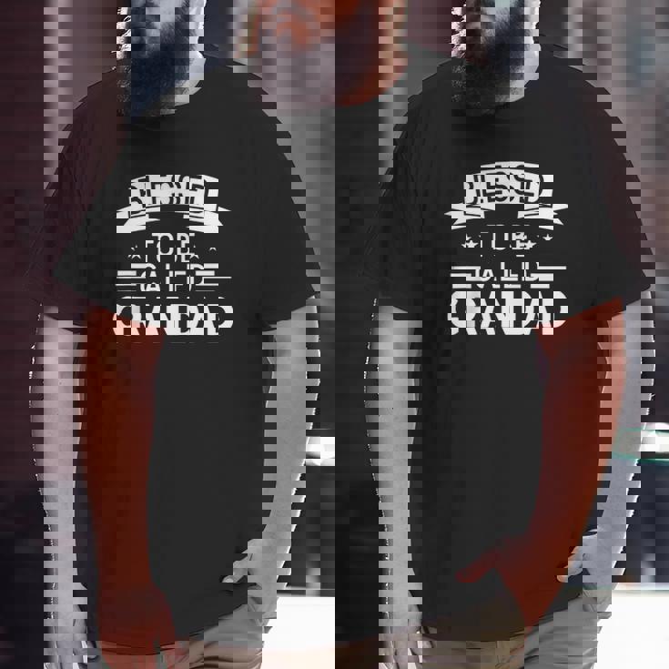 Mens Blessed To Be Called Grandad Grandpa Big and Tall Men T-shirt